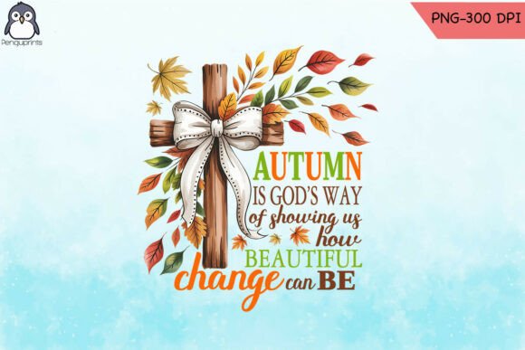 Autumn is Gods Way Christian Fall PNG: Perfect for Crafts and Graphics