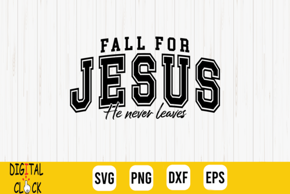 Fall for Jesus, He Never Leaves: A Versatile Graphics and Illustrations Asset