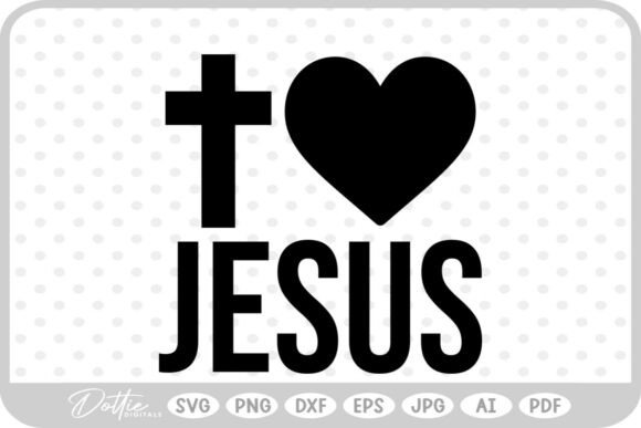 I Love Jesus Religious SVG PNG for Crafts and Graphics